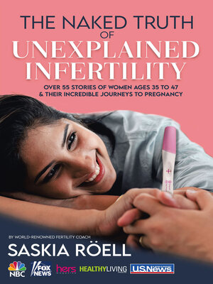 cover image of The Naked Truth of Unexplained Infertility